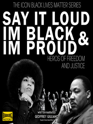 cover image of Say It Loud I'm Black and I'm Proud